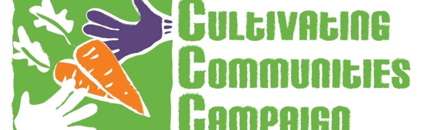 Logo with garden images and the words, "Cultivating Communities Campaign. Grow fresh. Grow local."